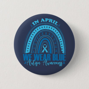 In April We Wear Blue Rainbow Autism Awareness Mon 2 Inch Round Button