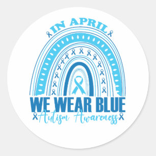 In April We Wear Blue Rainbow Autism Awareness Mon Classic Round Sticker