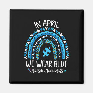 In April We Wear Blue Rainbow Autism Awareness Mon Magnet