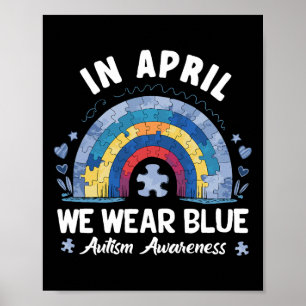 In April We Wear Blue Rainbow Autism Awareness Poster