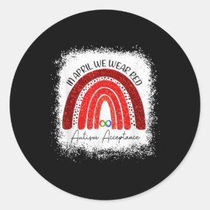 In April We Wear Red Instead Autism People Accepta Classic Round Sticker