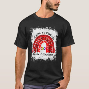 In April We Wear Red Instead Autism People Accepta T-Shirt