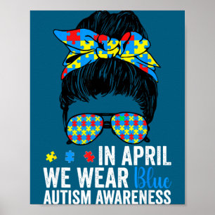In april wear blue autism awareness messy bun men poster