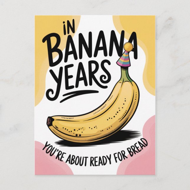 In Banana Years You're Bread Joke Old Birthday Postcard (Front)