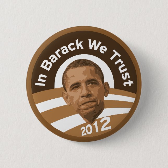 In Barack We Trust - 2012 2 Inch Round Button (Front)