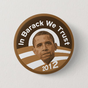 In Barack We Trust - 2012 2 Inch Round Button
