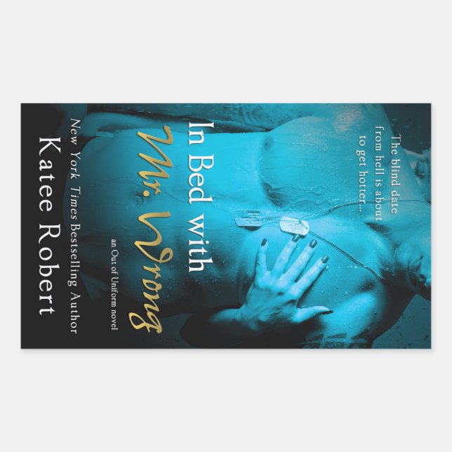 In Bed with Mr. Wrong by Katee Robert Sticker (Front)