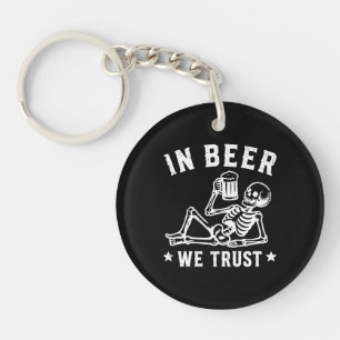 In beer we trust chilling skeleton Beer Pong Keychain