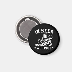 In beer we trust chilling skeleton Beer Pong Magnet