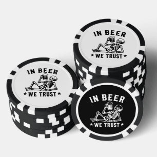 In beer we trust chilling skeleton Beer Pong Poker Chips