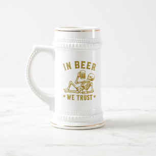In beer we trust chilling skeleton Beer Pong Stein
