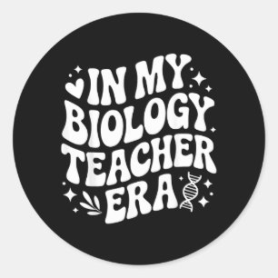 In Biology Teacher Era Funny Life Science Lab Classic Round Sticker