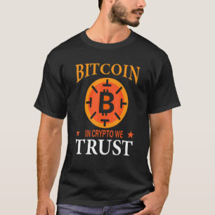 In Bitcoin We Trust Cryptocurrency Btc Crypto T-Shirt