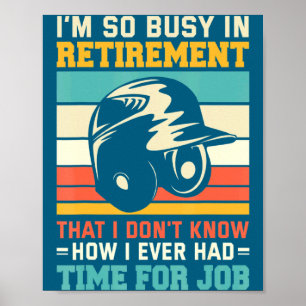 In Busy Retirement U2013 Baseball Retirement Poster
