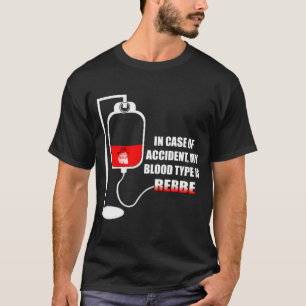 In Case of Accident my blood type is Rebbe T-Shirt