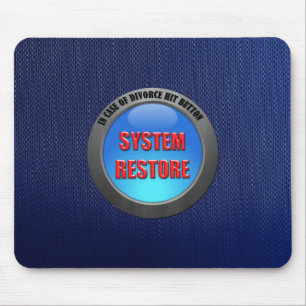 In Case of Divorce Hit System Restore Button Mouse Pad
