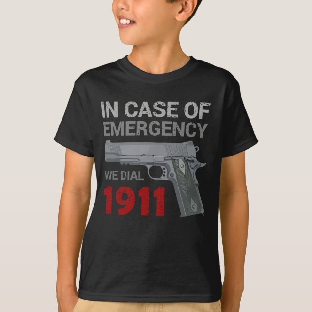 In Case of Emergency Dial 1911 Pro Gun 2nd Amendme T-Shirt (Front)