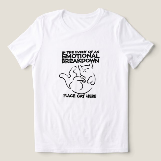 IN CASE OF EMOTIONAL BREAKDOWN Tri-Blend SHIRT (Design Front)