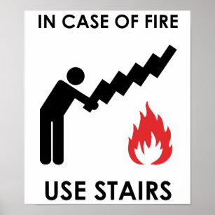 In Case of Fire Use Stairs Poster