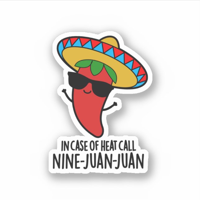 In Case Of Heat Call Nine Juan Juan Mexican Pun (Front)
