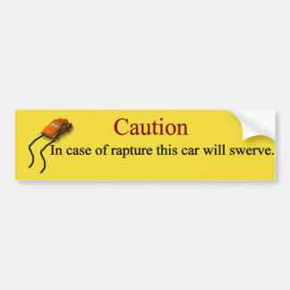 In Case of Rapture,This Car will Swerve Bumper Sticker