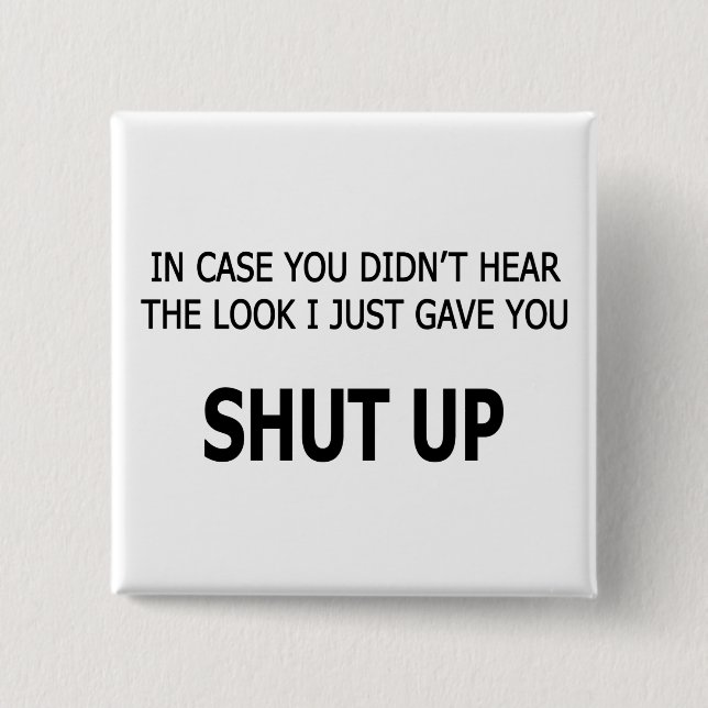 In Case You Didn't Hear 2 Inch Square Button (Front)