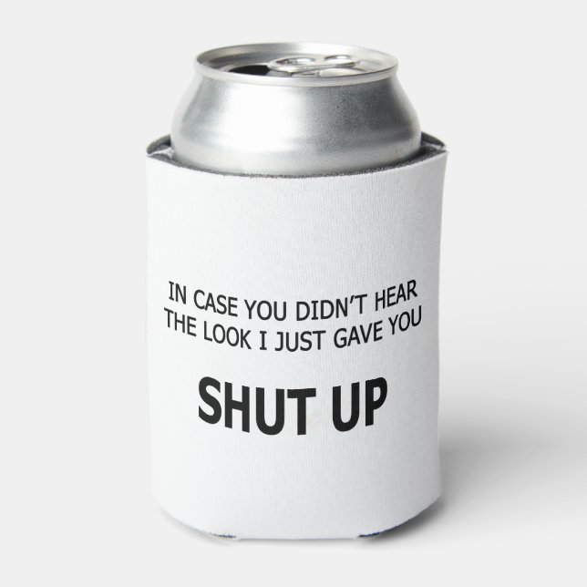 In Case You Didn't Hear Can Cooler (Can Front)
