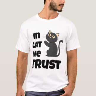 In Cat We Trust Funny Cat Lover T-Shirt