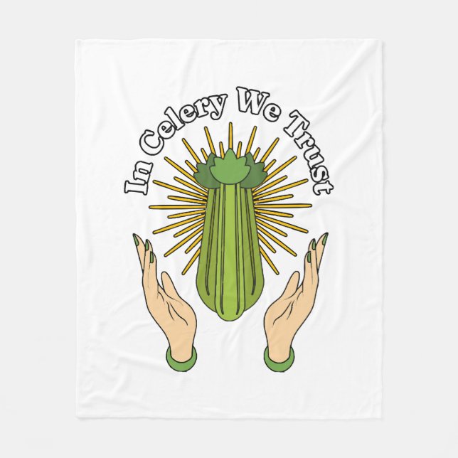 In Celery We Trust - Celery Juice Lover Funny Cele Fleece Blanket (Front)