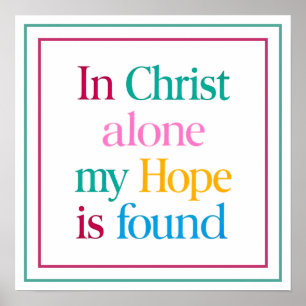 In Christ Alone My Hope Is Found Inspirational Poster