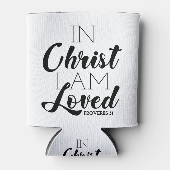 In Christ I Am Loved Scripture Promises Christian Can Cooler (Front)
