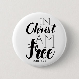 In Christ I’m Free Scripture Promises Freedom 2 Inch Round Button