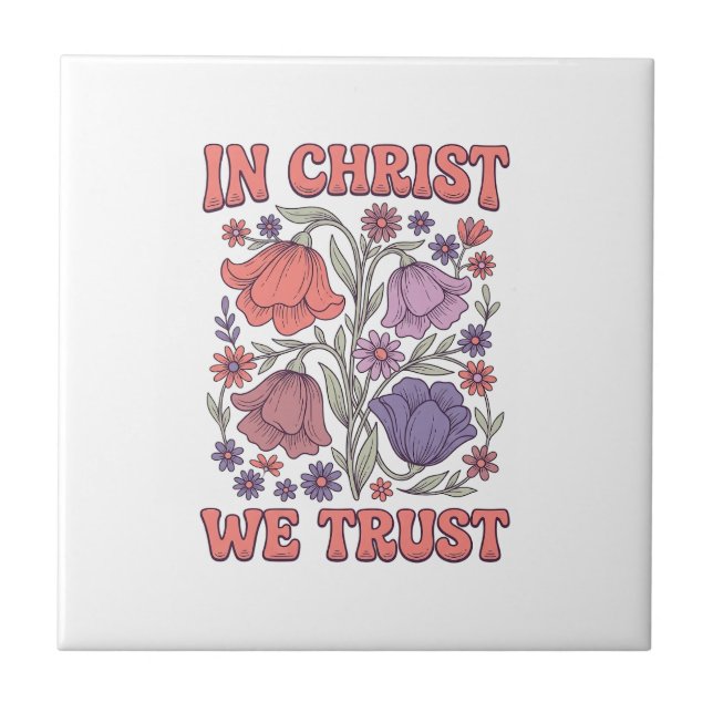 In Christ We Trust Floral Christian Vector Design_ Tile (Front)