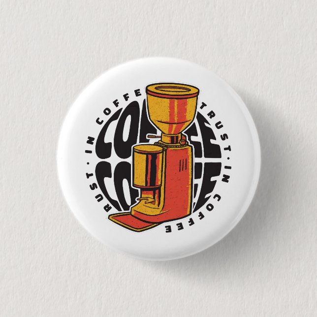 In Coffee we trust  1 Inch Round Button (Front)