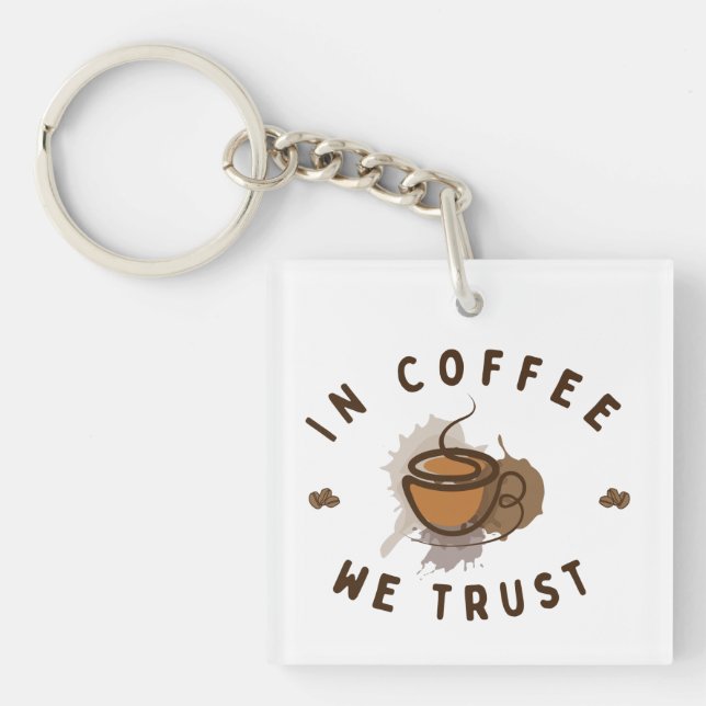 In Coffee we trust funny Keychain (Front)