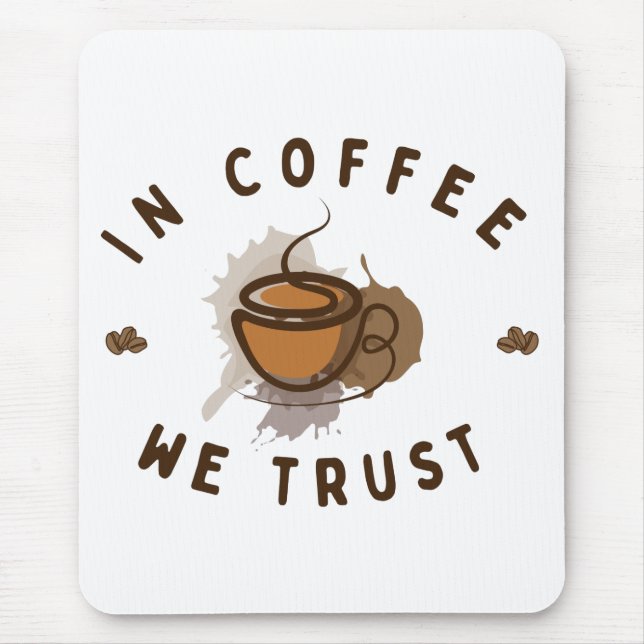 In Coffee we trust funny Mouse Pad (Front)