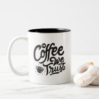 In Coffee We Trust, Two-Tone Coffee Mug