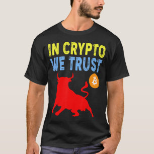 In Crypto We Trust Bitcoin Trading & Mining Asset  T-Shirt