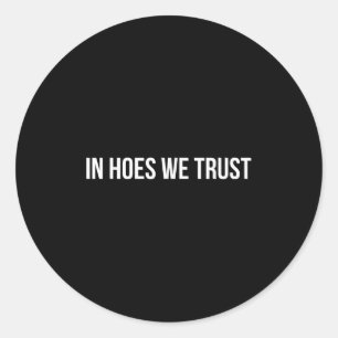 In Cute Ss Cute Sss We Trust Funny Quote  Classic Round Sticker