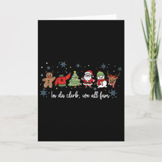 In Da Clerb We All Fam Funny Christmas Santa Snowm Card