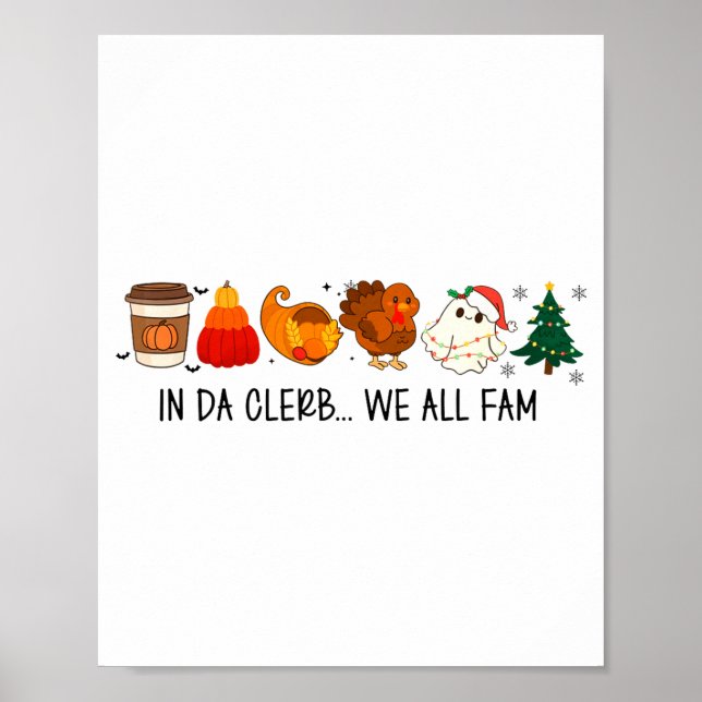 In Da Clerb We All Fam Funny Christmas Thanksgivin Poster (Front)