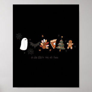 In Da Clerb We All Fam Halloween Thanksgiving Chri Poster