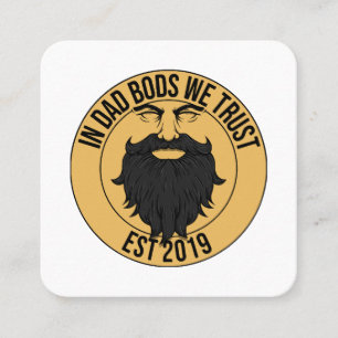 In Dad Bods We Trust Square Business Card