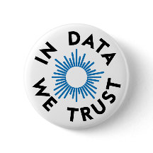 In Data We Trust Badge