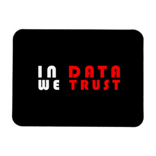 In data we trust magnet