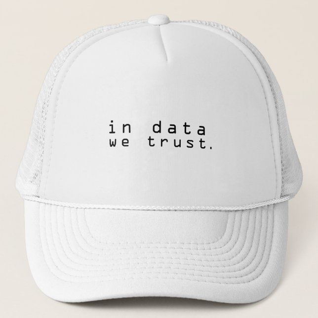 In data we trust trucker hat (Front)