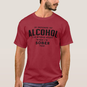 "In defence of ALCOHOL..." T-Shirt