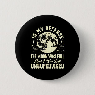 In defence the moon was full and was left 2 inch round button