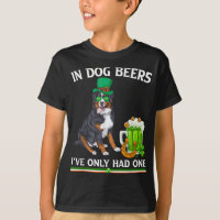 In Dog Beer I've Only Had One St. Patrick's Day Do