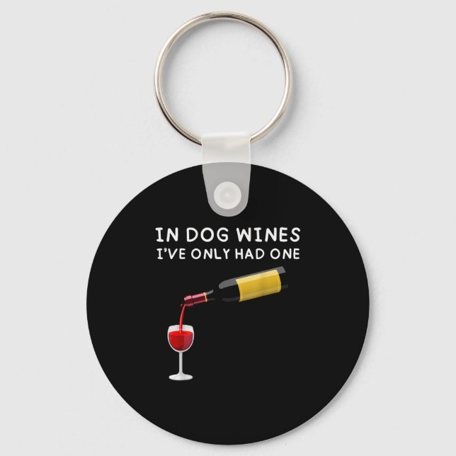 In Dog Wines I've Only Had One Funny Wine Lover  Keychain (Front)